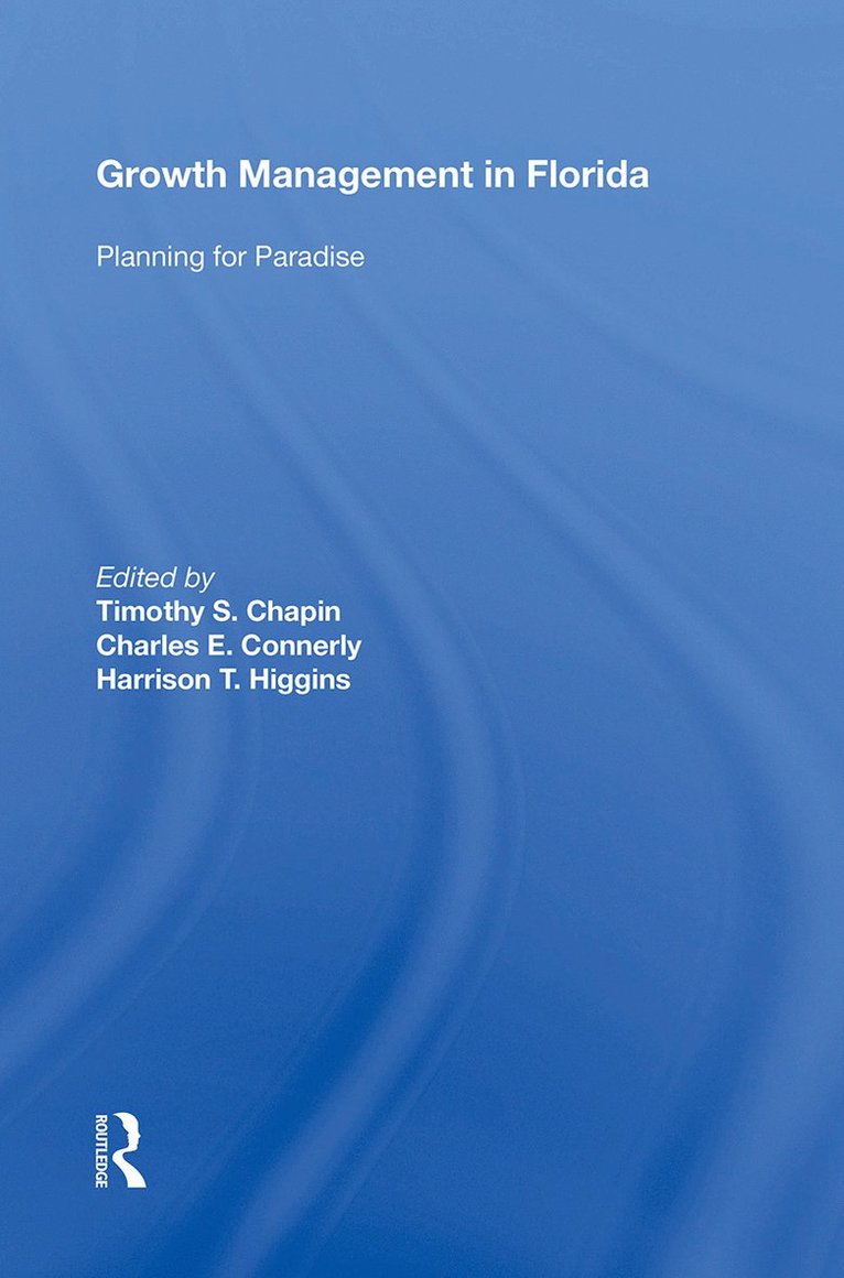 Timothy S.Chapin, Charles E. Connerly, Harrison T. Higgins, Timothy S. Chapin - Growth Management in Florida, Häftad