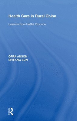Ofra Anson, Shifang Sun - Health Care in Rural China, Häftad
