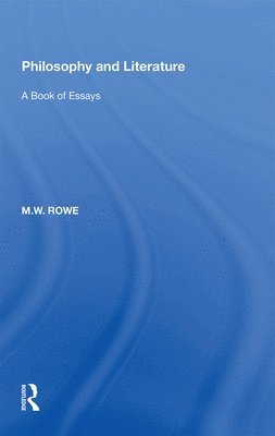 M.W. Rowe, M. W. Rowe - Philosophy and Literature, Häftad