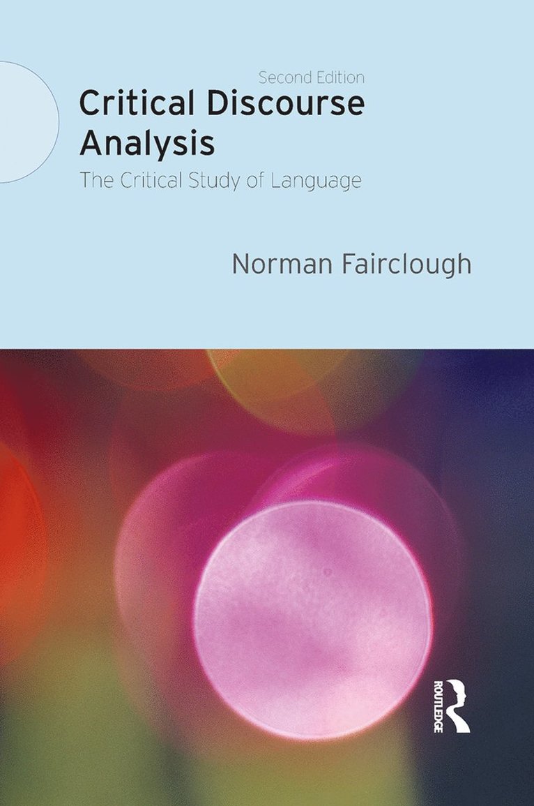 Norman Fairclough, UK) Fairclough, Norman (Emeritus Professor, Lancaster University - Critical Discourse Analysis, Inbunden