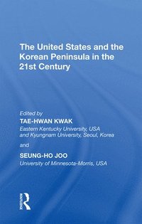 bokomslag The United States and the Korean Peninsula in the 21st Century