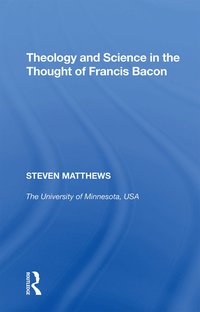 bokomslag Theology and Science in the Thought of Francis Bacon