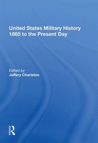 bokomslag United States Military History 1865 to the Present Day
