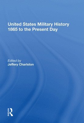 bokomslag United States Military History 1865 to the Present Day