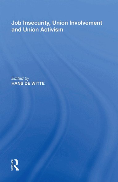 Hans De Witte - Job Insecurity, Union Involvement and Union Activism, Häftad