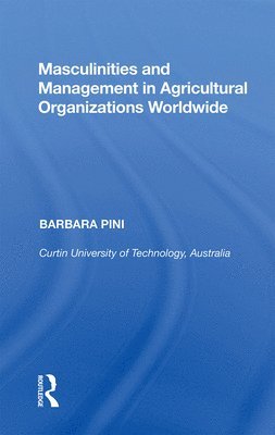 Barbara Pini - Masculinities and Management in Agricultural Organizations Worldwide, Häftad