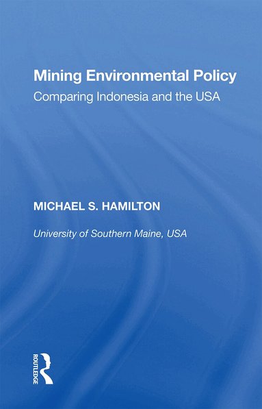 Michael S. Hamilton - Mining Environmental Policy, Häftad