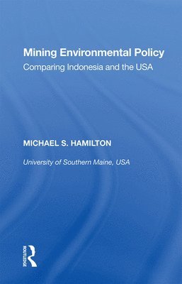 Michael S. Hamilton - Mining Environmental Policy, Häftad