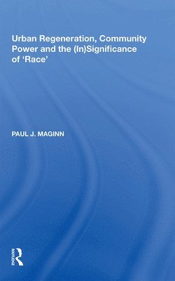 Urban Regeneration, Community Power and the (In)Significance of 'Race' 1