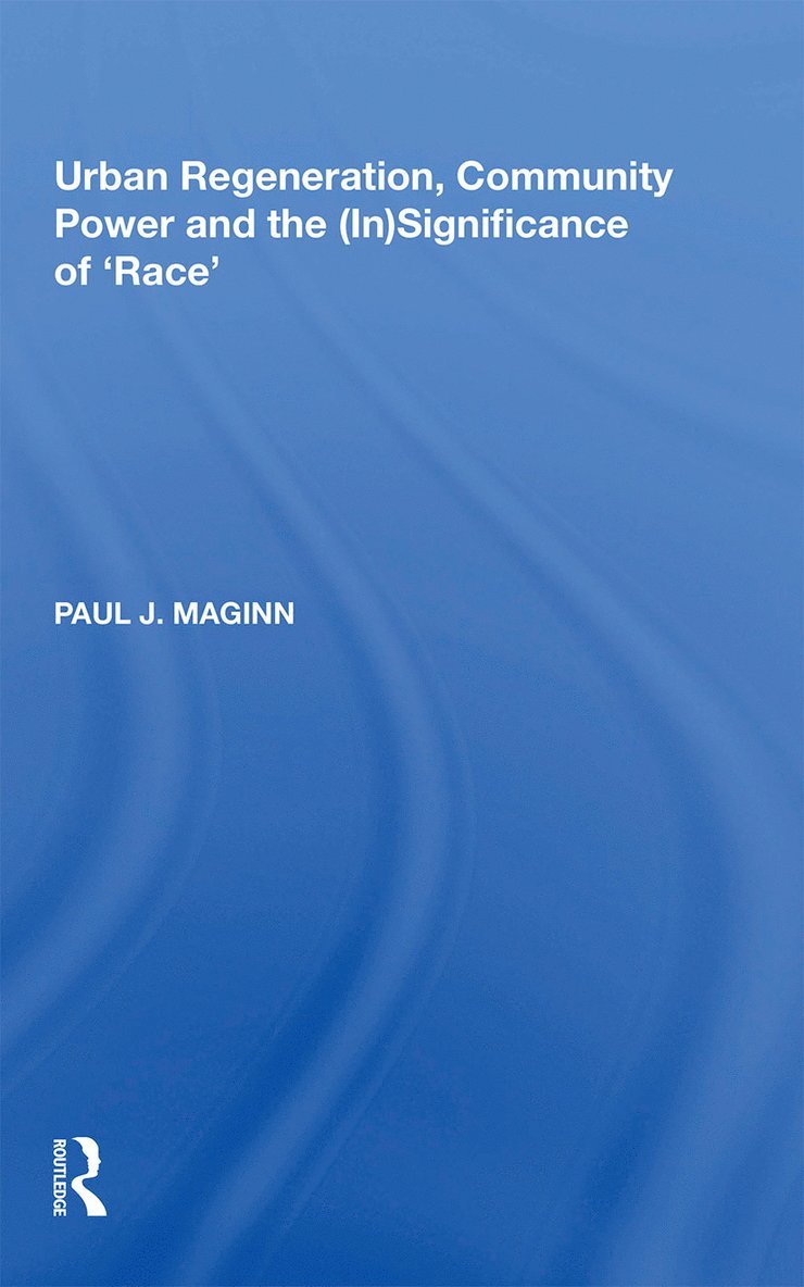 Urban Regeneration, Community Power and the (In)Significance of 'Race' 1