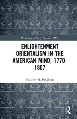 bokomslag Enlightenment Orientalism in the American Mind, 1770-1807