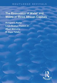 bokomslag The Economics of Water and Waste in Three African Capitals