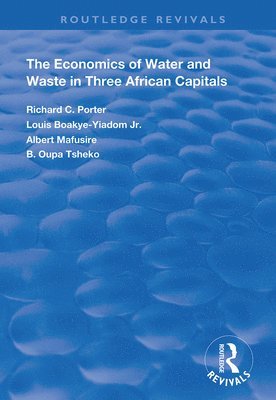 bokomslag The Economics of Water and Waste in Three African Capitals