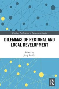 bokomslag Dilemmas of Regional and Local Development