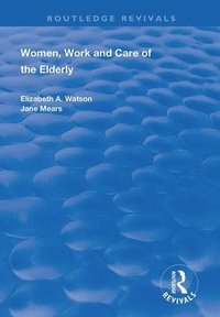 bokomslag Women, Work and Care of the Elderly