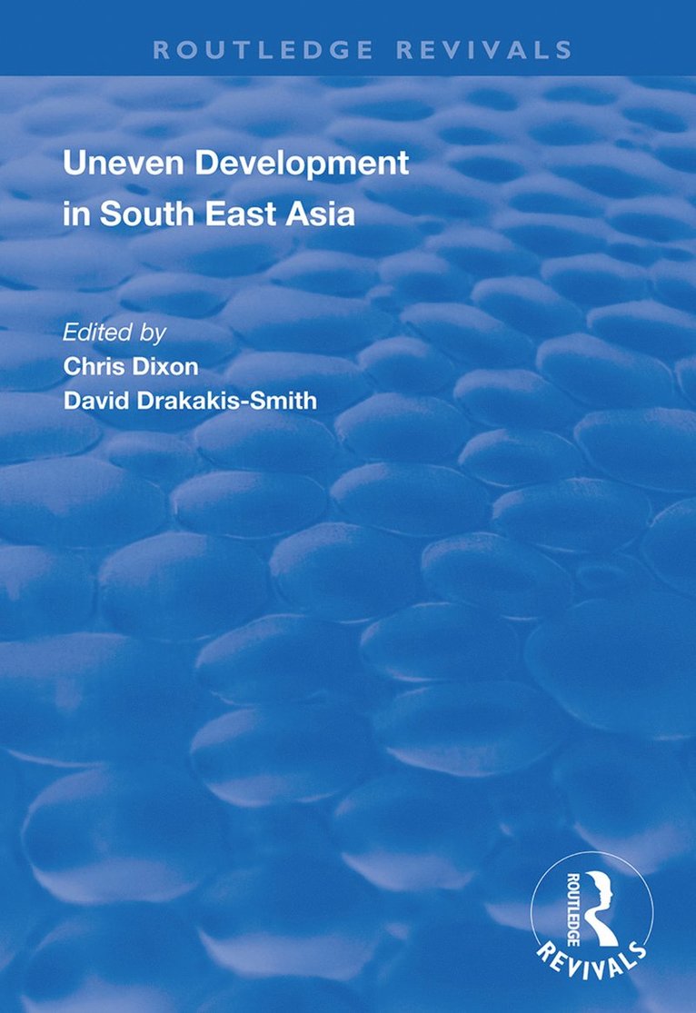 Chris Dixon, David Drakakis-Smith - Uneven Development in South East Asia, Inbunden