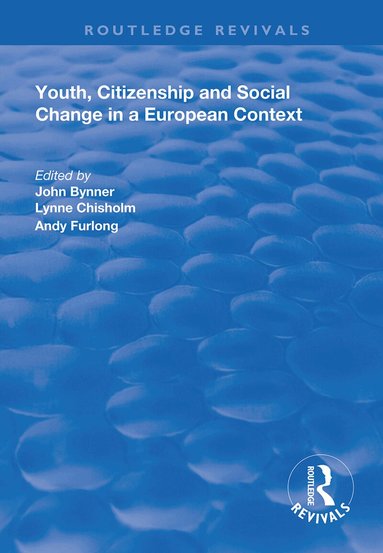 John Bynner, Lynne Chisholm, Andy Furlong - Youth, Citizenship and Social Change in a European Context, Inbunden