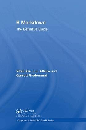 Yihui Xie, J.J. Allaire, Garrett Grolemund - R Markdown, Inbunden