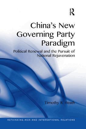 Timothy R. Heath - China's New Governing Party Paradigm, Häftad