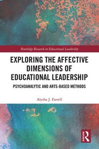 bokomslag Exploring the Affective Dimensions of Educational Leadership