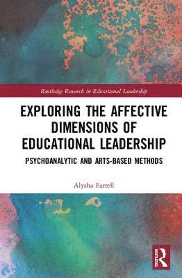 bokomslag Exploring the Affective Dimensions of Educational Leadership