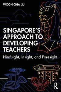 bokomslag Singapores Approach to Developing Teachers