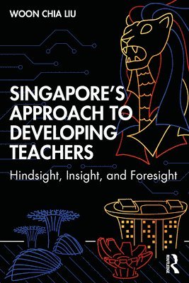 bokomslag Singapore's Approach to Developing Teachers