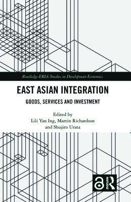 Lili Yan Ing, Martin Richardson, Shujiro Urata - East Asian Integration, Inbunden