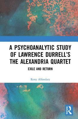 A Psychoanalytic Study of Lawrence Durrells The Alexandria Quartet 1