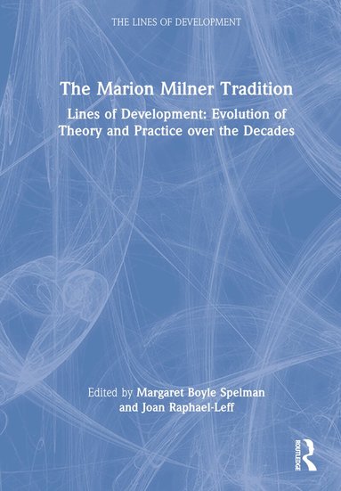 Margaret Boyle Spelman, Joan Raphael-Leff - Marion Milner Tradition, Inbunden