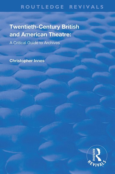 Christopher Innes, Katherine Carlstrom, Scott Fraser - Twentieth-Century British and American Theatre, Häftad