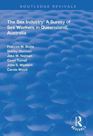 Frances Boyle, Shirley Glennon, Jake M. Najman, Gavin Turrell, John S. Western, Carole Wood - Sex Industry: A Survey of Sex Workers in Queensland, Australia, Inbunden