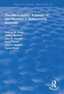 Sex Industry: A Survey of Sex Workers in Queensland, Australia 1
