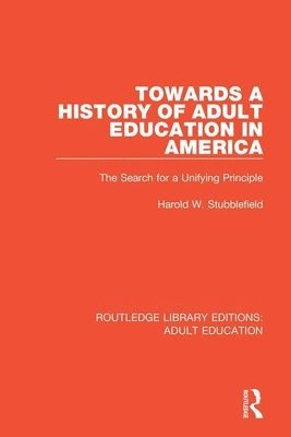 Harold W. Stubblefield - Towards a History of Adult Education in America, Häftad