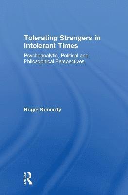 Tolerating Strangers in Intolerant Times
