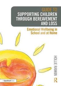 bokomslag Guide to Supporting Children through Bereavement and Loss