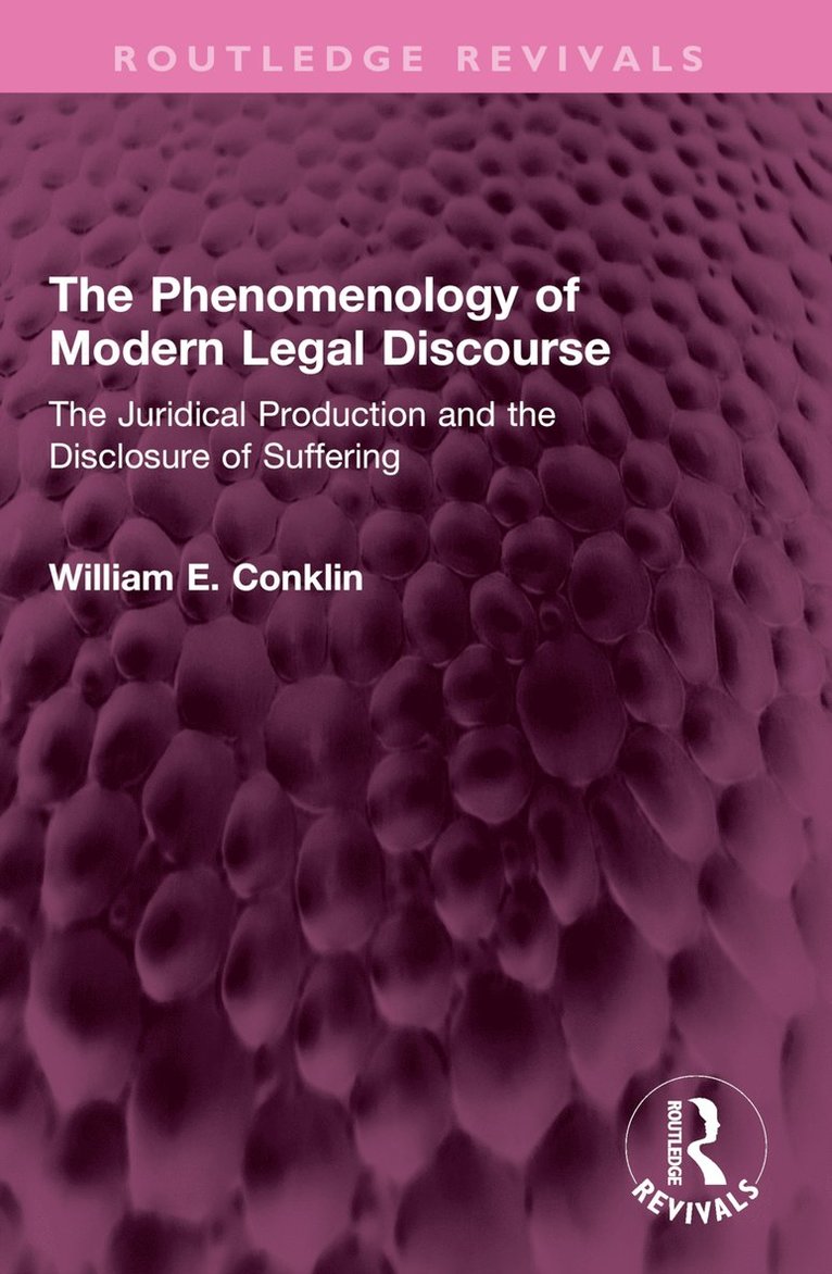 William E. Conklin - Phenomenology of Modern Legal Discourse, Häftad