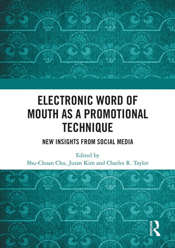Shu-Chuan Chu, Juran Kim, Charles R. Taylor - Electronic Word of Mouth as a Promotional Technique, Inbunden