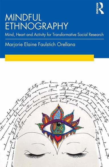 Marjorie Faulstich Orellana - Mindful Ethnography, Häftad