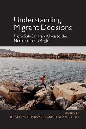 Belachew Gebrewold, Tendayi Bloom - Understanding Migrant Decisions, Häftad