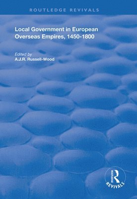 bokomslag Local Government in European Overseas Empires, 14501800