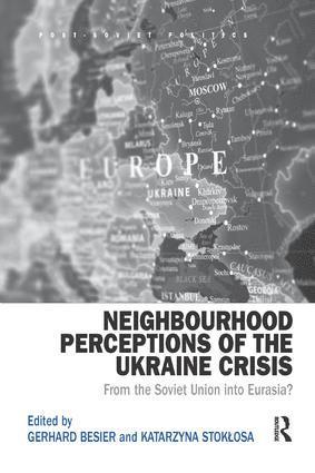 Gerhard Besier, Katarzyna Stoklosa, Germany) Besier, Gerhard (Dresden University of Technology, Katarzyna (University of Sønderborg) Stoklosa - Neighbourhood Perceptions of the Ukraine Crisis, Häftad