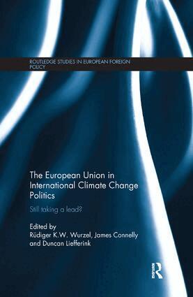 Rudiger K.W. Wurzel, James Connelly, Duncan Liefferink - European Union in International Climate Change Politics, Häftad