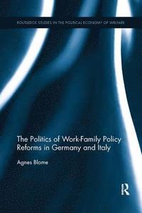 bokomslag The Politics of Work-Family Policy Reforms in Germany and Italy