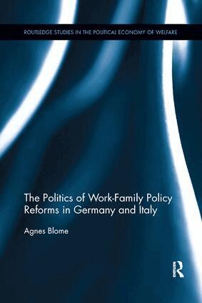 Agnes Blome - Politics of Work-Family Policy Reforms in Germany and Italy, Häftad