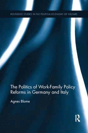 The Politics of Work-Family Policy Reforms in Germany and Italy 1