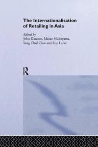 bokomslag The Internationalisation of Retailing in Asia