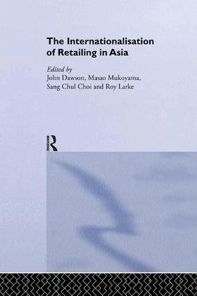 Sang Chul Choi, John Dawson, Roy Larke, Masao Mukoyama - Internationalisation of Retailing in Asia, Häftad