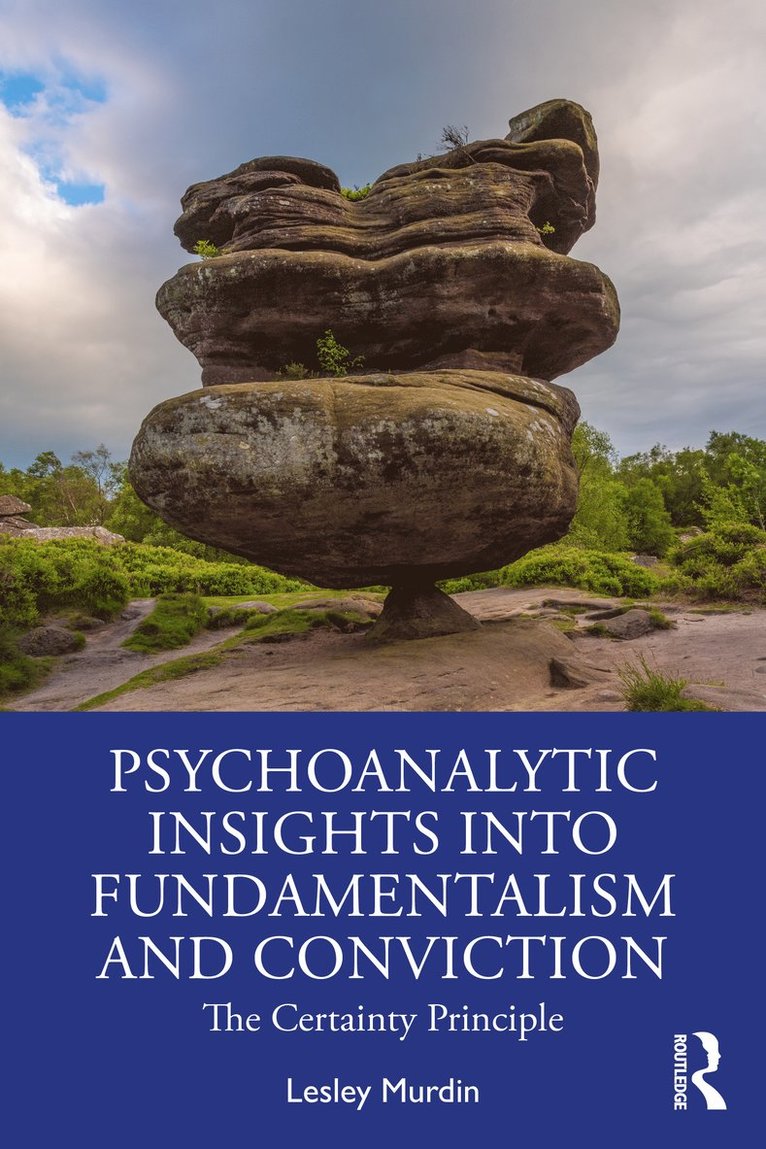 Lesley Murdin - Psychoanalytic Insights into Fundamentalism and Conviction, Häftad