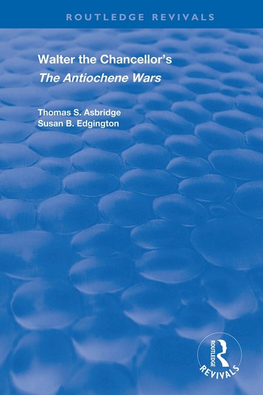 Susan B. Edgington - Walter the Chancellor’s The Antiochene Wars, Inbunden